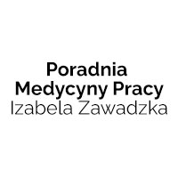 Izabella Zawadzka Poradnia Medycyny Pracy - Lekarze medycyny pracy