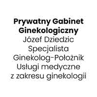 Prywatny Gabinet Ginekologiczny Józef Dziedzic Specjalista Ginekolog-Położnik Usługi medyczne z zakresu ginekologii - Ginekolodzy i położnicy