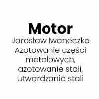 Motor Jarosław Iwaneczko Azotowanie części metalowych, azotowanie stali, utwardzanie stali - Obróbka metali