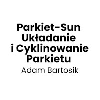 Parkiet-Sun Układanie i Cyklinowanie Parkietu Adam Bartosik - Usługi posadzkarskie