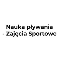 Nauka pływania - Zajęcia Sportowe - Kursy i szkolenia