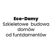 Eco-Domy Szkieletowe  budowa domów od funtdamentów - Budowa i wykończenia pod klucz