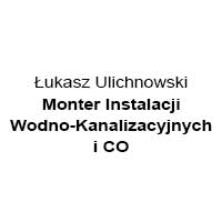 Łukasz Ulichnowski Monter Instalacji Wodno-Kanalizacyjnych i CO - Hydraulicy