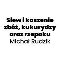 Siew i koszenie zbóż, kukurydzy oraz rzepaku Michał Rudzik - logo