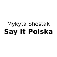 Mykyta Shostak Say It Polska - Szkoły i kursy językowe