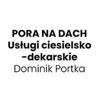 PORA NA DACH Usługi ciesielsko-dekarskie Dominik Portka - Dachy i usługi dekarskie