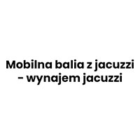 Mobilna balia z jacuzzi - wynajem jacuzzi - Salony SPA i odnowa biologiczna