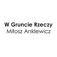 W Gruncie Rzeczy Miłosz Anklewicz - Ogrodnictwo