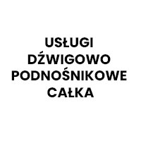 Usługi Dźwigowo Podnośnikowe Całka - Wynajem dźwigów i żurawi