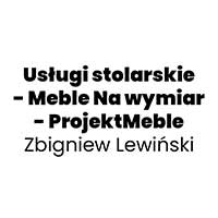 Usługi stolarskie - Meble Na wymiar - ProjektMeble Zbigniew Lewiński - Meble