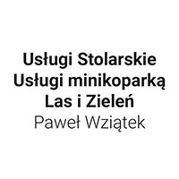 Usługi Stolarskie Usługi minikoparką Las i Zieleń Paweł Wziątek - Stolarze
