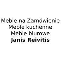 Meble na Zamówienie Meble kuchenne Meble biurowe Janis Reivitis - Meble na zamówienie