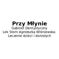 Przy Młynie Gabinet Dentystyczny lek. stom. Agnieszka Wiśniewska lek. stom. Wioleta Cedro - Stomatolodzy i protetycy