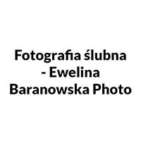 Fotografia ślubna - Ewelina Baranowska Photo - Usługi fotograficzne