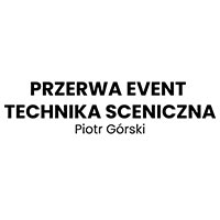 Przerwa Event Technika sceniczna Piotr Górski - Organizacja imprez i konferencji