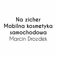 Na zicher Mobilna kosmetyka samochodowa Marcin Drozdek - Kosmetyki samochodowe
