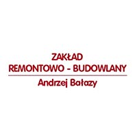 Zakład Remontowo - Budowlany Andrzej Bałazy - Budowa i wykończenia pod klucz