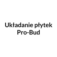 Układanie płytek - Pro-Bud - Układanie gresu i płytek ceramicznych