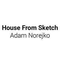 House From Sketch Adam Norejko - Technologie budowlane