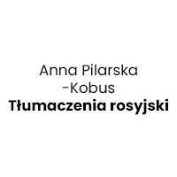Anna Pilarska-Kobus Tłumaczenia rosyjski - Tłumacze przysięgli