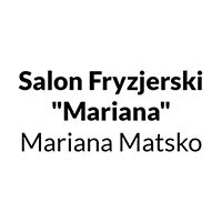 Salon Fryzjerski "Mariana" Mariana Matsko - Fryzjerzy i salony fryzjerskie