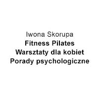 Iwona Skorupa Fitness Pilates Warsztaty dla kobiet Porady psychologiczne - Siłownie i fitness