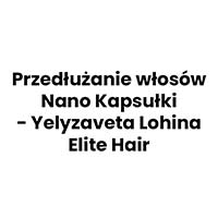 Przedłużanie włosów Nano Kapsułki - Yelyzaveta Lohina Elite Hair - Fryzjerzy i salony fryzjerskie