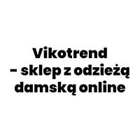 Vikotrend- sklep z odzieżą damską online - Sklepy odzieżowe