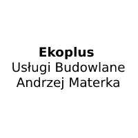 Ekoplus Usługi budowlane Andrzej Materka - Wykopy i roboty fundamentowe