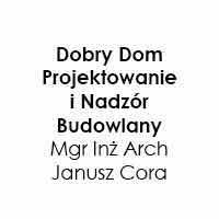 Dobry Dom Projektowanie i Nadzór Budowlany Mgr Inż Arch Janusz Cora, Chełmek