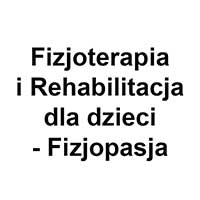 Fizjoterapia i Rehabilitacja dla dzieci - Fizjopasja - Rehabilitacja