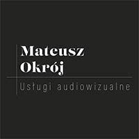 Mateusz Okrój - Usługi audiowizualne - Wideofilmowanie