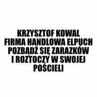 Krzysztof Kowal Firma Handlowa Elpuch Pozbądź się Zarazków i Roztoczy w Swojej Pościeli - Pralnie i farbiarnie