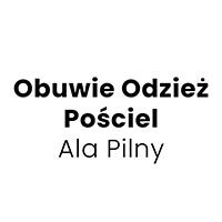 Obuwie Odzież Pościel Ala Pilny - Sklepy odzieżowe