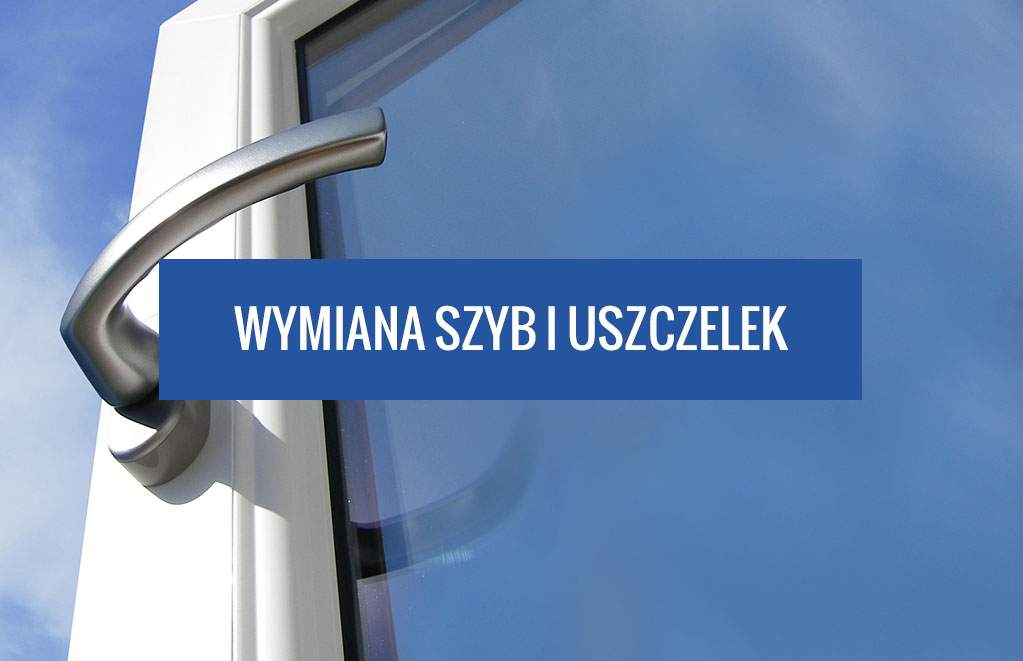 Wymiana szyb i uszczelek