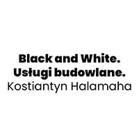 Black and White. Usługi budowlane. Kostiantyn Halamaha - Budowa i wykończenia pod klucz