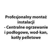 Profesjonalny montaż instalacji - Centralne ogrzewanie i podłogowe, wod-kan, kotły pelletowe - Budowa i wykończenia pod klucz