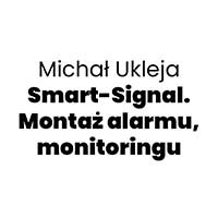 Michał Ukleja Smart-Signal. Montaż alarmu, monitoringu - Ogrzewanie elektryczne