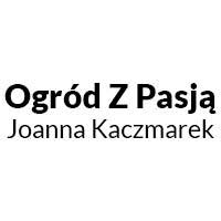 Ogród Z Pasją Joanna Kaczmarek - Ogrodnictwo