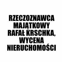 Rzeczoznawca majątkowy Rafał Krschka, Wycena nieruchomości - Rzeczoznawcy