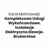 Karol Michnowski.Kompleksowe Usługi Wykończeniowe.Instalacje Elektryczne.Elewcje .Brukarstwo - Budowa i wykończenia pod klucz