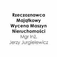 Rzeczoznawca majątkowy,Wycena maszyn, nieruchomości mgr inż. Jerzy Jurgielewicz - Rzeczoznawcy