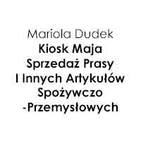 Mariola Dudek Kiosk Maja Sprzedaż Prasy I Innych Artykułów Spożywczo-Przemysłowych - Kolportaż gazet i czasopism