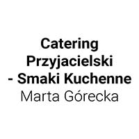 Catering Przyjacielski - Smaki Kuchenne Marta Górecka - Catering