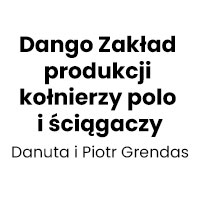 Dango Zakład produkcji kołnierzy polo i ściągaczy Danuta Grendas, Piotr Grendas - Tkaniny i dzianiny