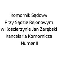 Komornik Sądowy Przy Sądzie Rejonowym w Kościerzynie Jan Zarębski Kancelaria Komornicza Numer II - Windykacja długów i należności