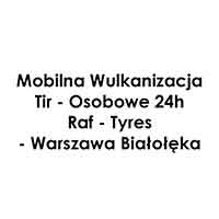 Mobilna Wulkanizacja Tir - Osobowe 24h Raf - Tyres - Warszawa Białołęka - Wulkanizacja i serwis opon