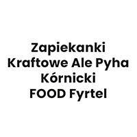 Zapiekanki Kraftowe Ale Pyha Kórnicki FOOD Fyrtel - Restauracje