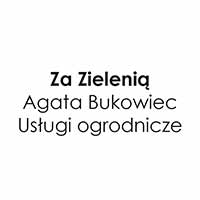 Za Zielenią Agata Bukowiec Usługi ogrodnicze - Ogrodnictwo