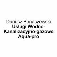 Dariusz Banaszewski Usługi Wodno-Kanalizacyjno-Gazowe Aqua-Pro - Hydraulicy